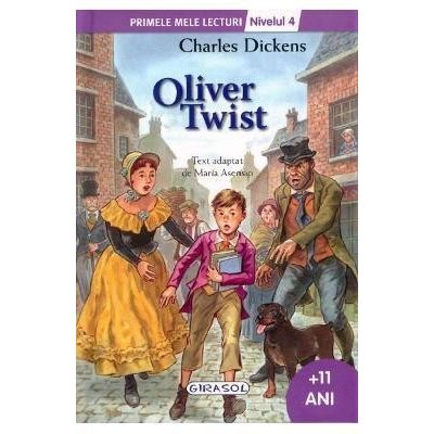 Oliver Twist - Colectia Primele mele lecturi - nivelul 4, +11 ani (Charles Dickens)