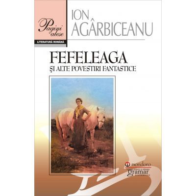 Fefeleaga si alte povestiri fantastice - Ion Agarbiceanu