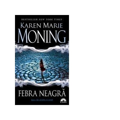 Febra neagra. Seria MacKayla Lane volumul 1 - Karen Marie Moning