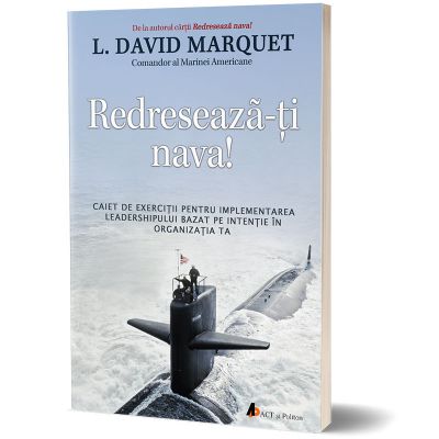 Redreseaza-ti nava! Caiet de exercitii - L. David Marquet