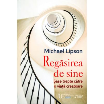 Regasirea de sine - MICHAEL LIPSON