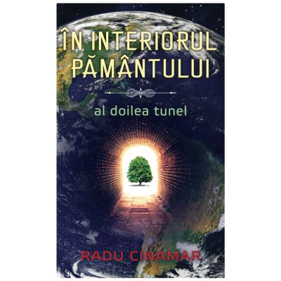 In interiorul pamantului - Al doilea tunel, Radu Cinamar