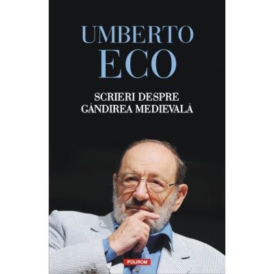 Scrieri despre gandirea medievala - Umberto Eco