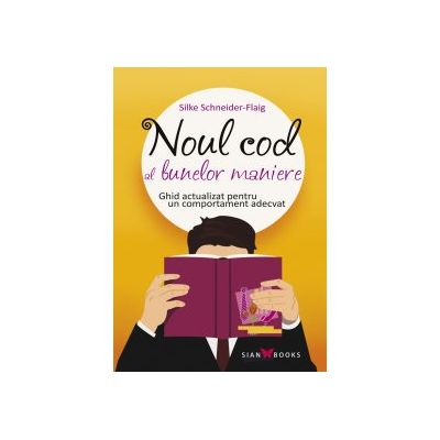 Noul cod al bunelor maniere - Silke Schneider-Flaig