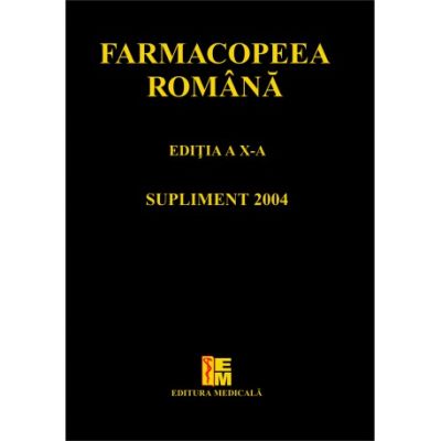 Famacopeea romana, Ediţia a X-a. Supliment 2004