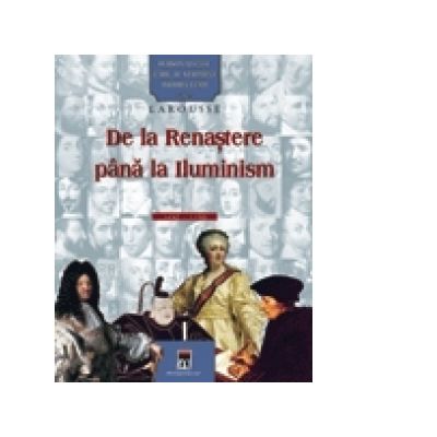 Personalitati care au schimbat istoria lumii - De la Renastere pana la Iluminism