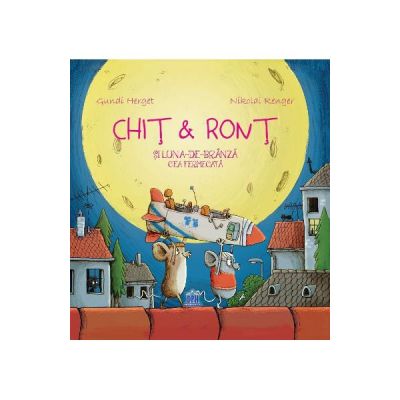 Chit si Ront si Luna-de-branza cea fermecata - Gundi Herget