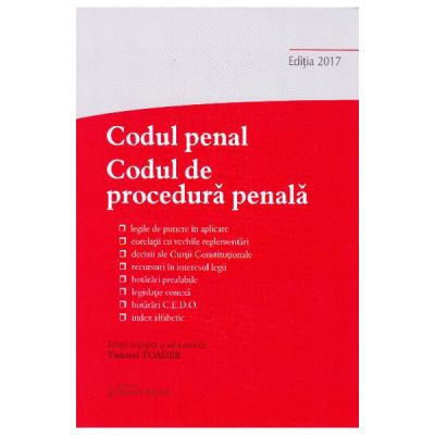 Codul penal. Codul de procedura penala ed. 2017 - Tudorel Toader