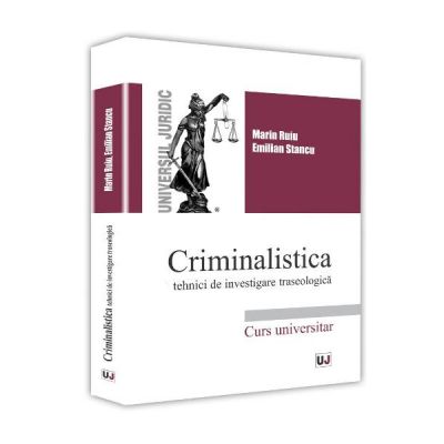 Criminalistica - Marin Ruiu, Emilian Stancu