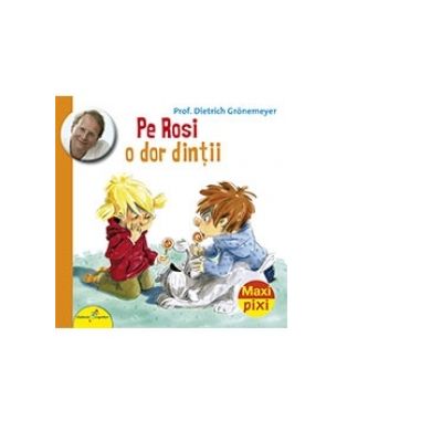 Pe Rosi o dor dintii - Dietrich Gronemeyer