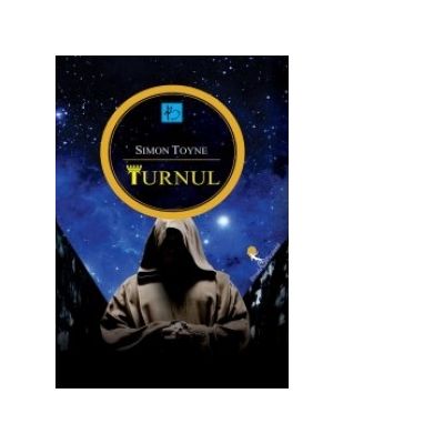 Turnul - Simon Toyne