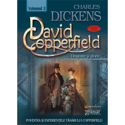 David Copperfield vol. 3 - Dragoste si glorie Charles Dickens