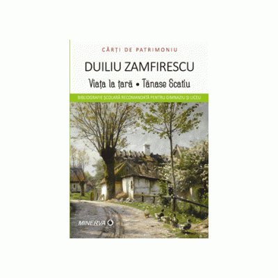 Viata la tara/Tanase Scatiu - Duiliu Zamfirescu