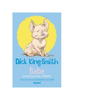 Babe - Povestea porcului ciobanesc - Dick King Smith
