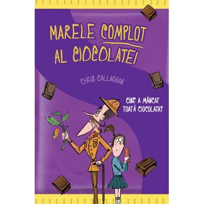 Marele complot al ciocolatei - Chris Callaghan