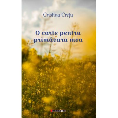 O carte pentru primavara mea - Cristina CRETU