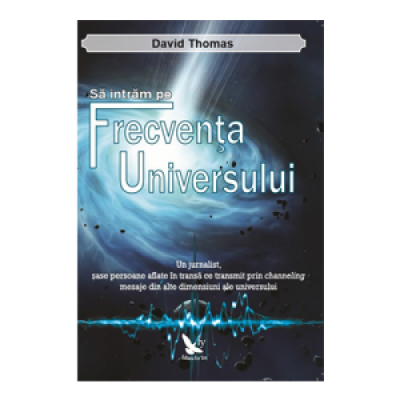 Sa intram pe Frecventa Universului - David Thomas