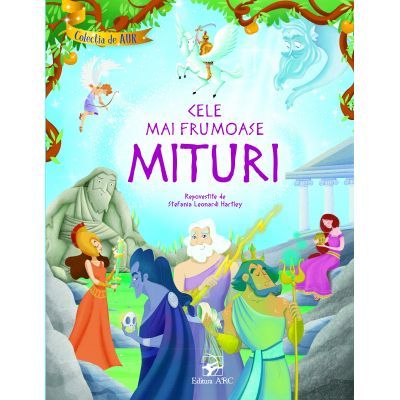 Cele mai frumoase mituri (repovestite de Stefania Leonardi Hartley)