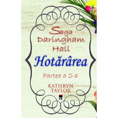Saga Daringham Hall. Hotararea (Partea a 2-a) - Kathryn Taylor