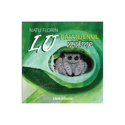 Lu. Paianjenul visator - Florin Natu