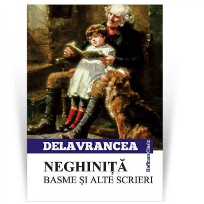 Neghinita. Basme si alte scrieri - Barbu Stefanescu-Delavrancea