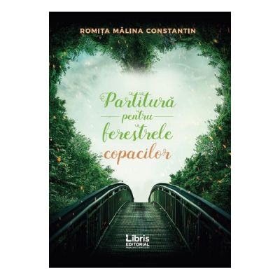Partitura pentru ferestrele copacilor - Romita Malina Constantin