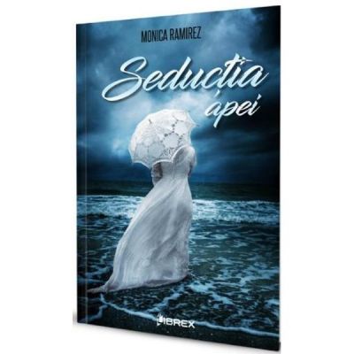 Seductia apei - Monica Ramirez Seductia apei - Monica Ramirez