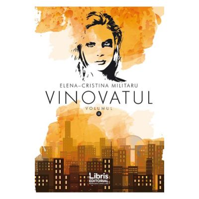 Vinovatul. Volumul 2 - Elena Cristina Militaru