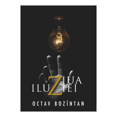 Ziua iluziei (Octav Bozintan)