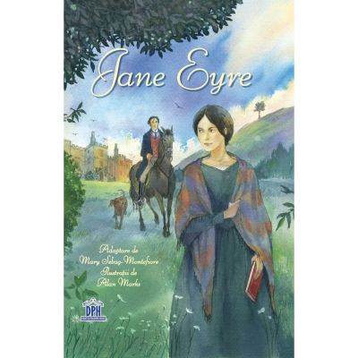 Jane Eyre. Adaptare dupa Charlotte Bronte - Mary Sebag-Montefiore