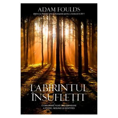 Labirintul insufletit - Adam Foulds