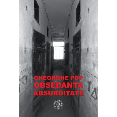 Obsedanta absurditate - Gheorghe Pop