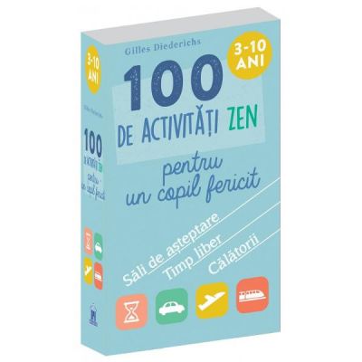100 de activitati Zen pentru un copil fericit - Gilles Diederichs