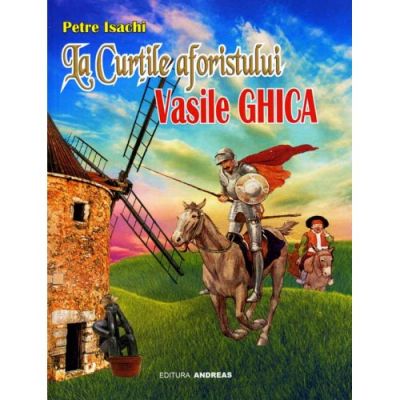 La Curtile aforistului Vasile Ghica - Petre Isachi