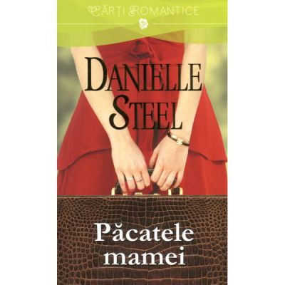 Pacatele Mamei - Danielle Steel