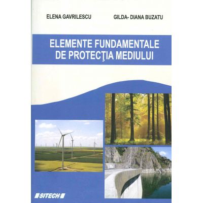 Elemente fundamentale de protectia mediului - Elena Gavrilescu, Gilda Diana Buzatu