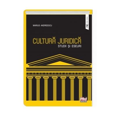 Cultura juridica. Studii si eseuri - Marius Andreescu