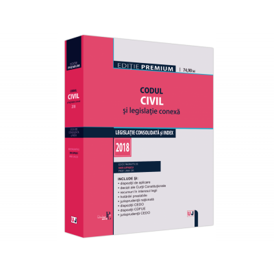 Codul civil si legislatie conexa 2018. Editie Premium