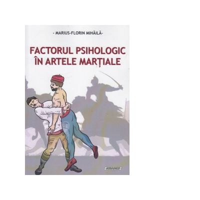 Factorul psihologic in artele martiale - Marius Florian Mihaila