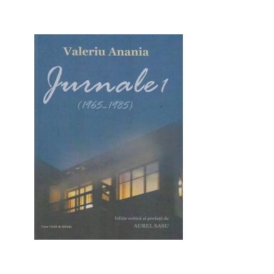 Jurnale 1 (1965-1985) - Valeriu Anania