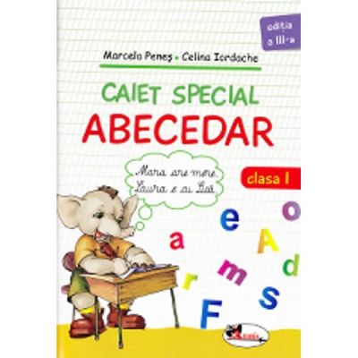 Caiet special ABECEDAR, clasa I-a Caiet special ABECEDAR, clasa I-a