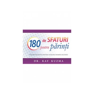 180 de sfaturi pentru parinti - Kay Kuzma