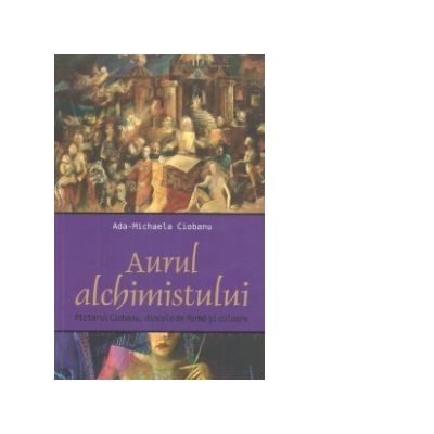 Aurul Alchimistului - Ada-Michaela Ciobanu