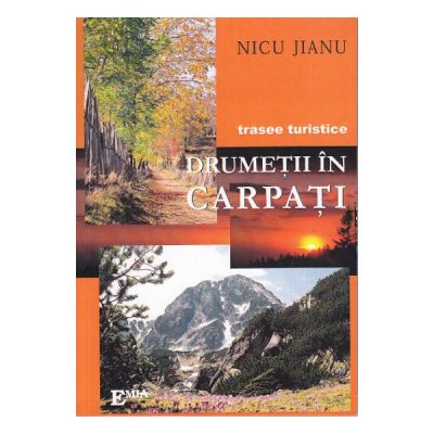 Drumetii in Carpati - Nicu Jianu