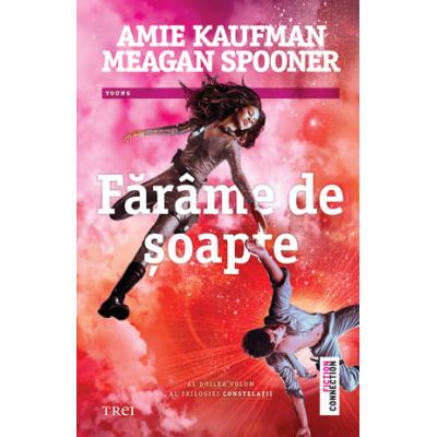 Farame de soapte - Amie Kaufman. Al doilea volum al Trilogiei Constelatii