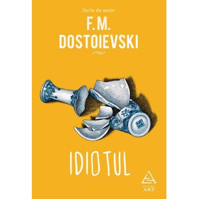 Idiotul - F. M. Dostoievski. Traducere de Oana Zamfirache