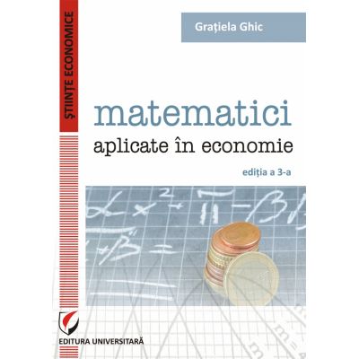 Matematici aplicate in economie - Gratiela Ghic