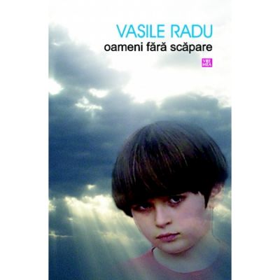 Oameni fara scapare - Vasile Radu
