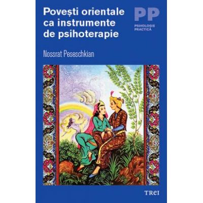 Povesti orientale ca instrumente de psihoterapie - Nossrat Peseschkian