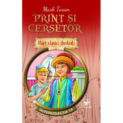 Print si cersetor. Mari clasici ilustrati - Mark Twain